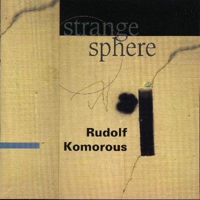 Rudolf Komorous - Strange Sphere