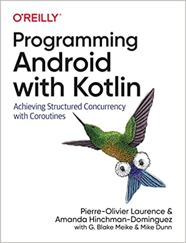 Programming Android with Kotlin Achieving Structured Concurrency with Coroutines (True PDF)