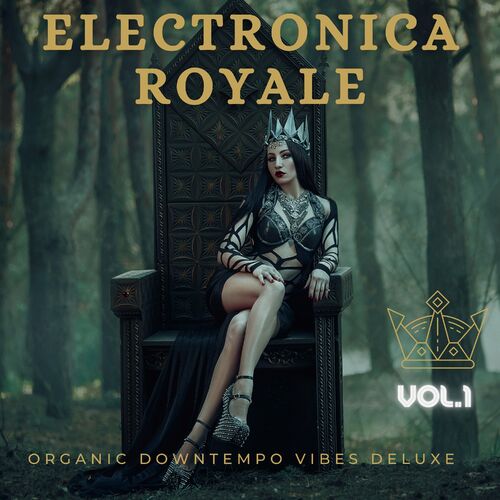 VA - Electronica Royale, Vol.1-3 [Organic Downtempo Vibes Deluxe] (2021) MP3