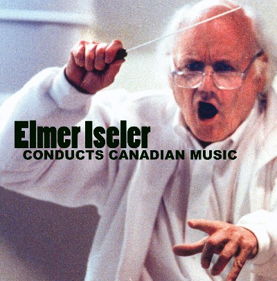 André Prévost - Elmer Iseler Conducts Canadian Music