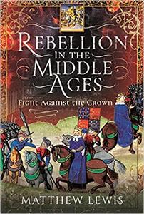 Rebellion in the Middle Ages Fight Against the Crown