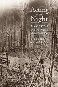 Acting in the Night Macbeth and the Places of the Civil War