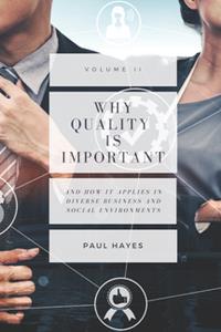 Why Quality Is Important and How It Applies in Diverse Business and Social Environments, Volume II
