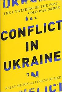 Conflict in Ukraine The Unwinding of the Post-Cold War Order