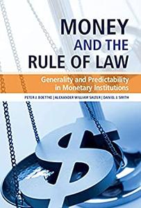 Money and the Rule of Law Generality and Predictability in Monetary Institutions