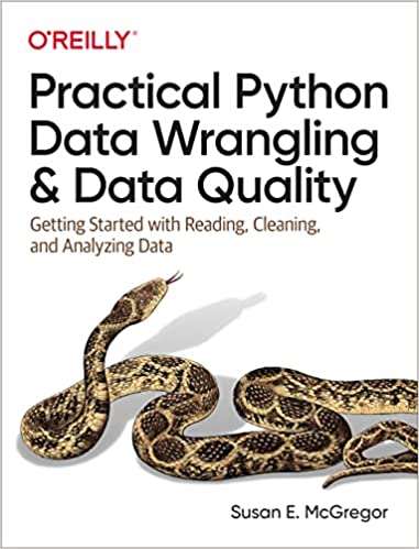 Practical Python Data Wrangling and Data Quality Getting Started with Reading, Cleaning, and Analyzing Data (True PDF)
