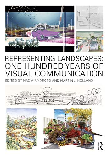 Representing Landscapes One Hundred Years of Visual Communication