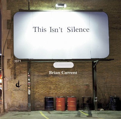 Brian Current - Current, B   This Isn't Silence