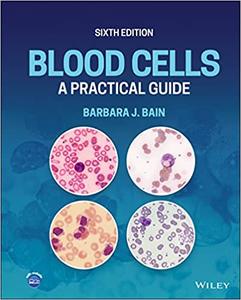 Blood Cells A Practical Guide 6th Edition