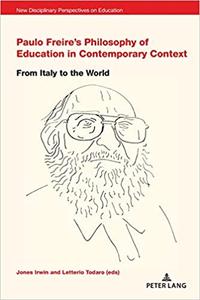 Paulo Freire's Philosophy of Education in Contemporary Context; From Italy to the World