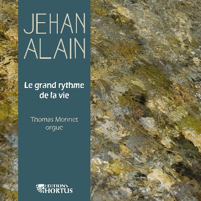 Jehan Alain - Jehan Alain  Le grand rythme de la vie