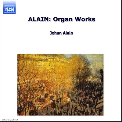 Jehan Alain - Alain  Organ Works