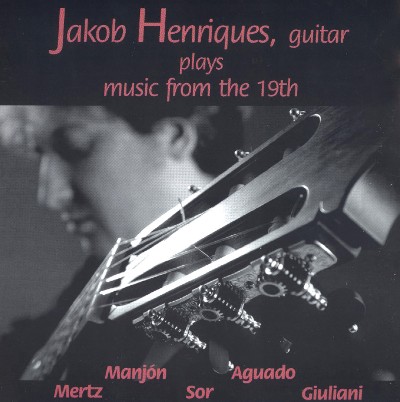 Mauro Giuliani - Jakob Henriques Plays Music from the 19th