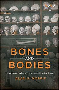Bones and Bodies How South African Scientists Studied Race