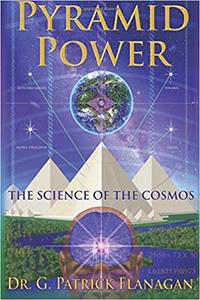 Pyramid Power The Science of the Cosmos (The Flanagan Revelations)