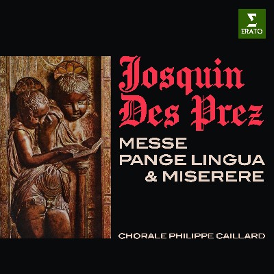 Josquin des Prez - Josquin Des Prez  Messe  Pange lingua  & Miserere