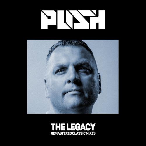 Push - The Legacy (Remastered Classic Mixes) (2022)