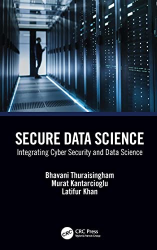 Secure Data Science Integrating Cyber Security and Data Science
