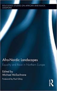 Afro-Nordic Landscapes Equality and Race in Northern Europe