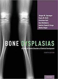 Bone Dysplasias An Atlas of Genetic Disorders of Skeletal Development (Repost)