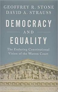 Democracy and Equality The Enduring Constitutional Vision of the Warren Court (Repost)
