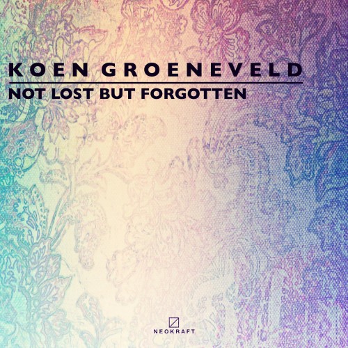 Koen Groeneveld - Not Lost But Forgotten (2022)