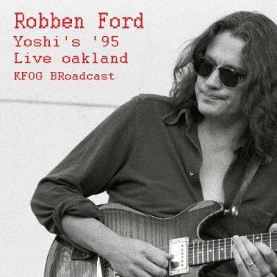 VA - Robben Ford - Yoshi's '95 (Live Oakland, KFOG Broadcast) (2022) (MP3)
