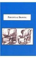 Perceptual Drawing A Handbook for the Practitioner