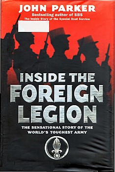 Inside the Foreign Legion: A Sensational Story of the World's Toughest Army