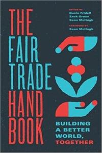 The Fair Trade Handbook Building a Better World, Together