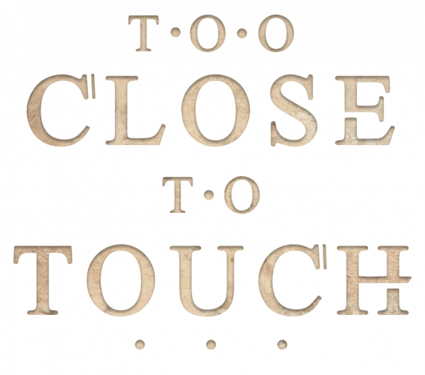 Too Close To Touch - дискография