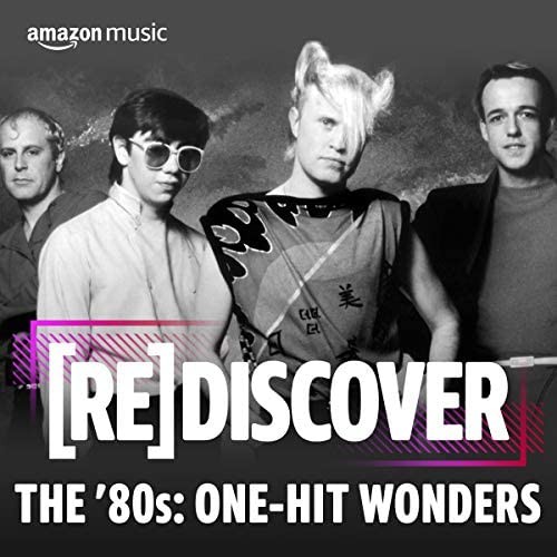 REDISCOVER THE 80s One-Hit Wonders (2022)
