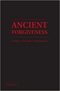Ancient Forgiveness Classical, Judaic, and Christian
