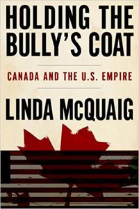 Holding the Bully's Coat Canada and the U.S. Empire
