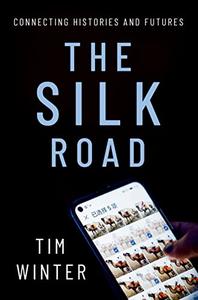 The Silk Road Connecting Histories and Futures