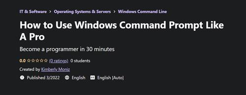 Udemy - How to Use Windows Command Prompt Like A Pro