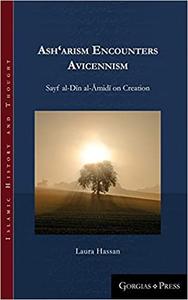 Ash'arism encounters Avicennism Sayf al-Dīn al-Āmidī on Creation
