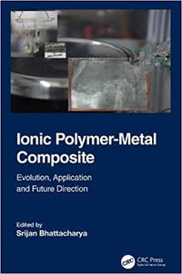 Ionic Polymer-Metal Composites Evolution, Application and Future Directions