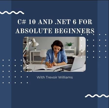 Udemy - C# 10 and . NET 6 for Absolute Beginners