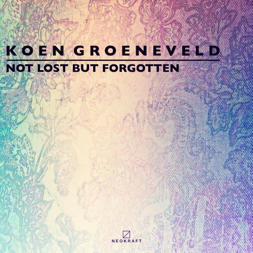 VA - Koen Groeneveld - Not Lost But Forgotten (2022) (MP3)