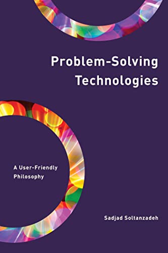 Problem-Solving Technologies A User-Friendly Philosophy