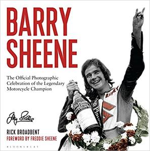 Barry Sheene The Official Photographic Celebration of the Legendary Motorcycle Champion 