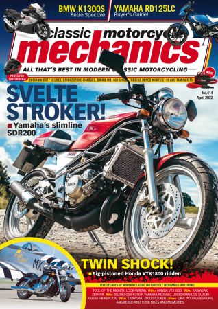 Classic Motorcycle Mechanics - April 2022