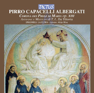 Pirro Albergati - Albergati  Corona de pregi di Maria, Op  13 - Vittoria  Antifone e Mottetti