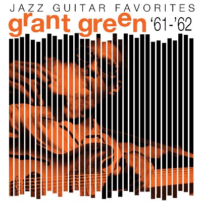 Grant Green - Jazz Guitar Favorites '61-'62