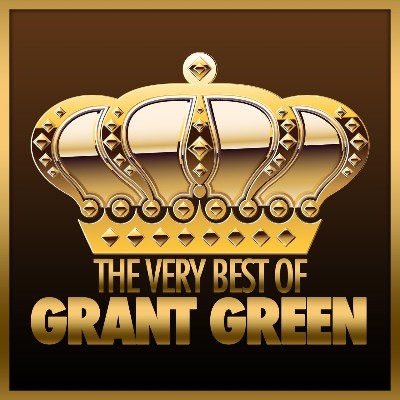 Grant Green - The Very Best of Grant Green