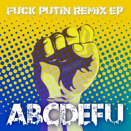 VA - Maidan - abcdefu (Fuck Putin Remix EP) (2022) (MP3)