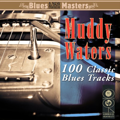 Muddy Waters - 100 Classic Blues Tracks