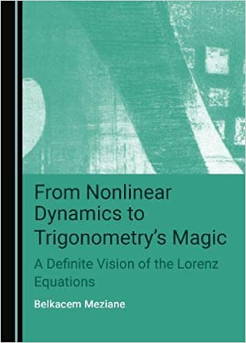 From Nonlinear Dynamics to Trigonometry's Magic A Definite Vision of the Lorenz Equations