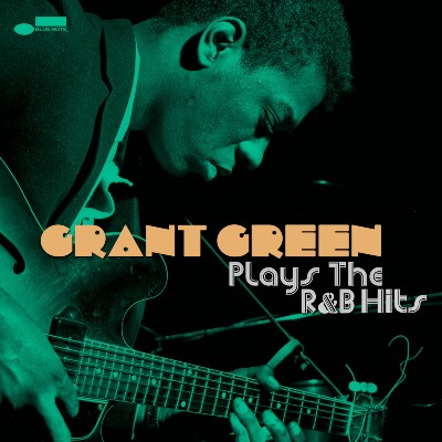 Grant Green - Plays the R&B Hits